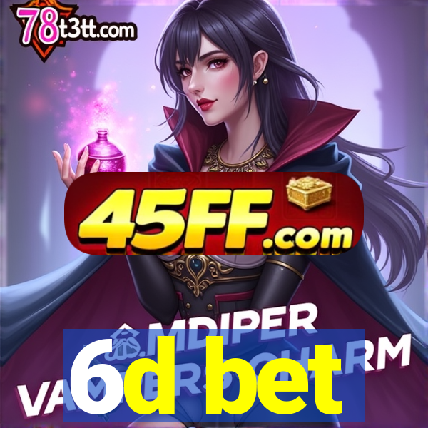 6d bet